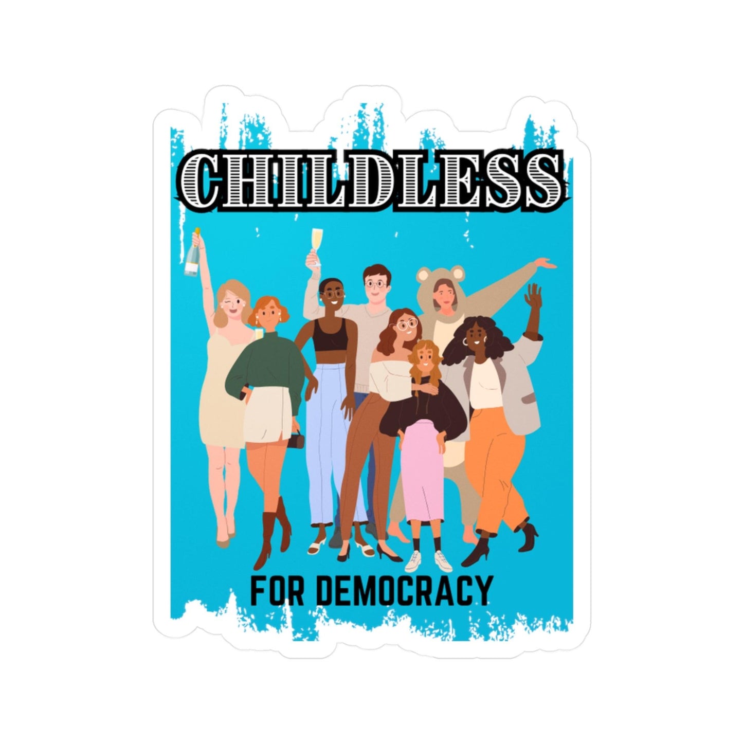 Childless for Democracy - Sticker