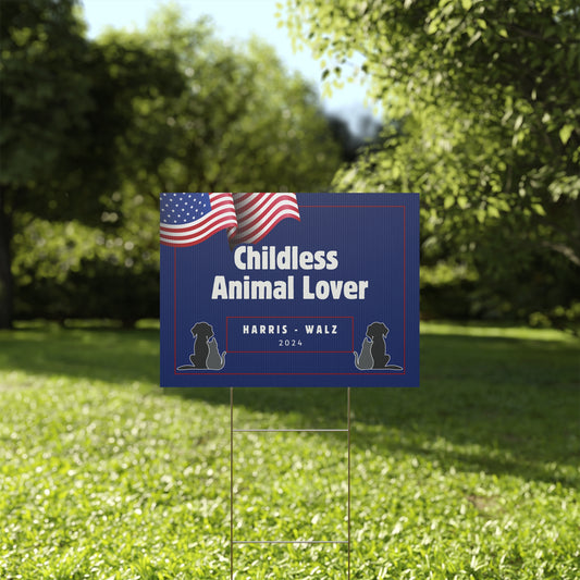 "Childless Animal Lover" Harris - Walz Yard Sign - Free Shipping