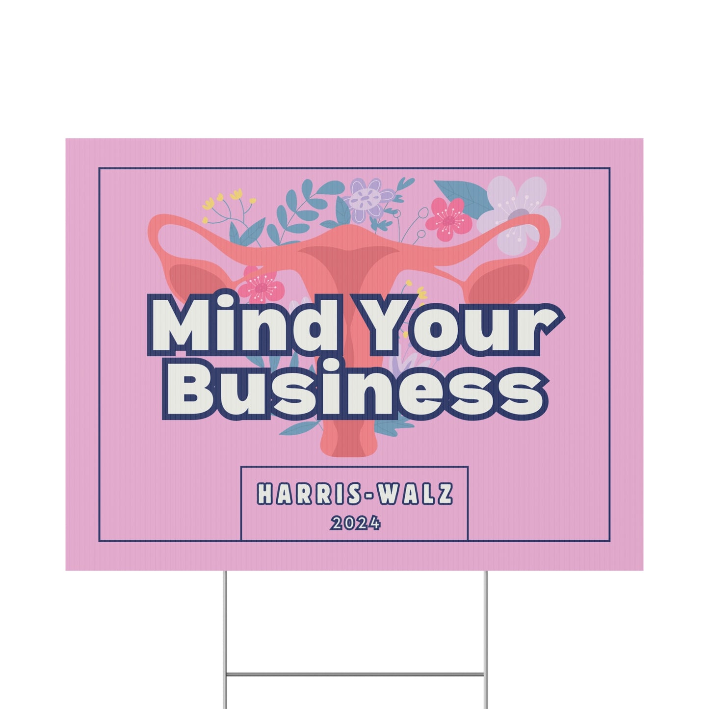 "Mind Your Business" Harris - Walz Yard Sign - Free Shipping