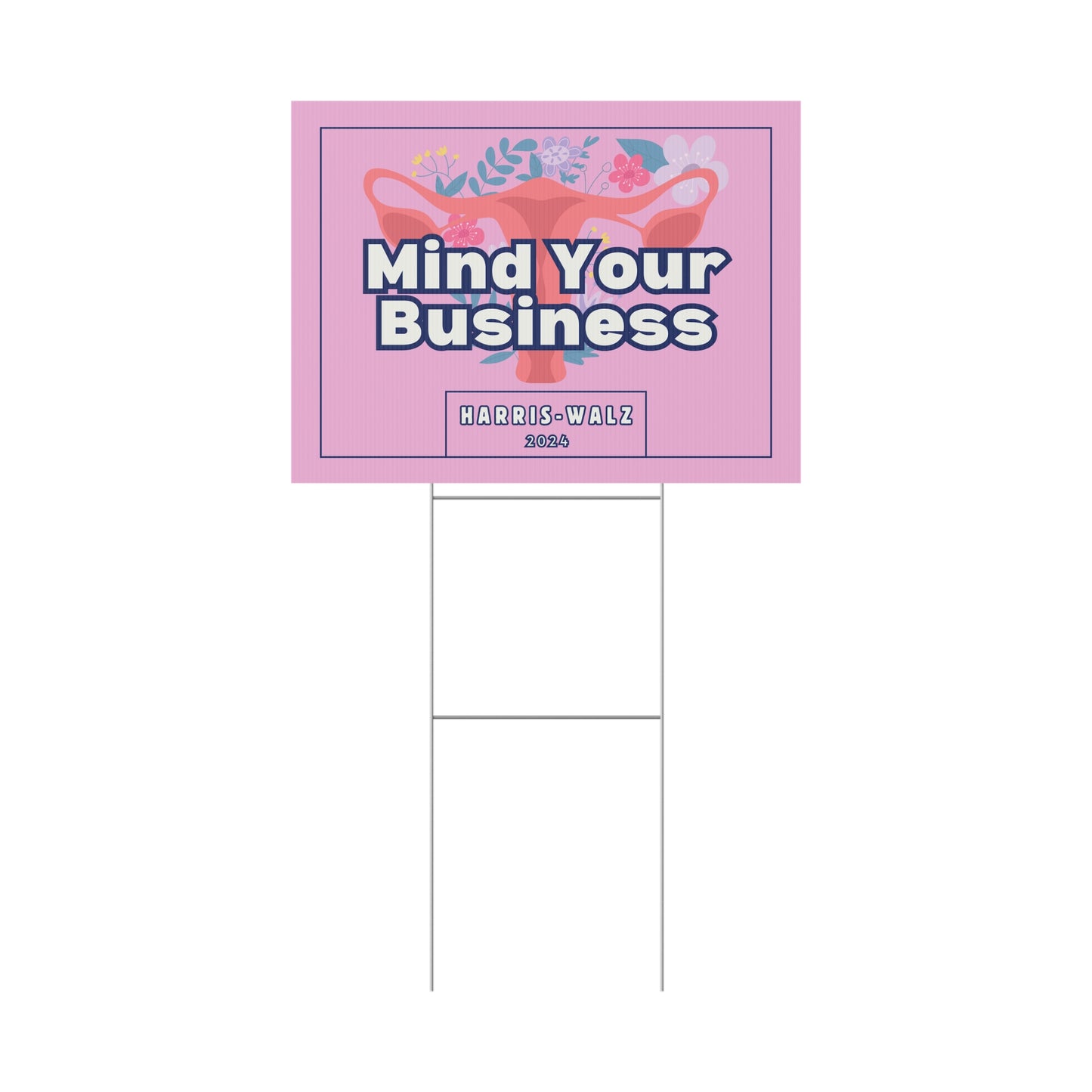 "Mind Your Business" Harris - Walz Yard Sign - Free Shipping